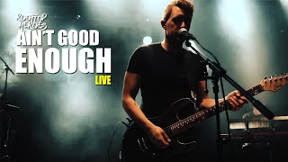 Rooftop Heroes - Ain't Good Enough (Live In Concert)