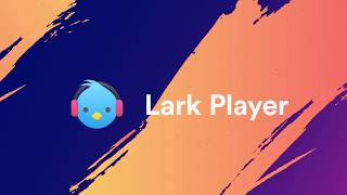 Lark Player Trailer A Top-Rated, 100% Free, And Lightweight Music And Video Player