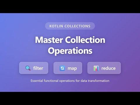 Kotlin Collections: Master filter, map, and reduce Operations | Complete Tutorial