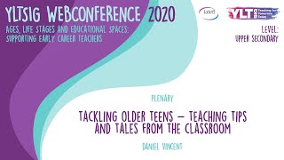 Tackling older teens - teaching tips and tales from the classroom | Daniel Vincent