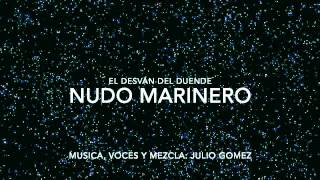 Video thumbnail of "Nudo Marinero (versión) - El desván del duende - Julio"