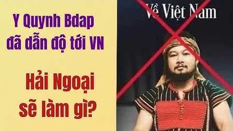 Y Quynh Bdap được dẫn độ về đến VN: Hải ngoại lên tiếng vô vọng?