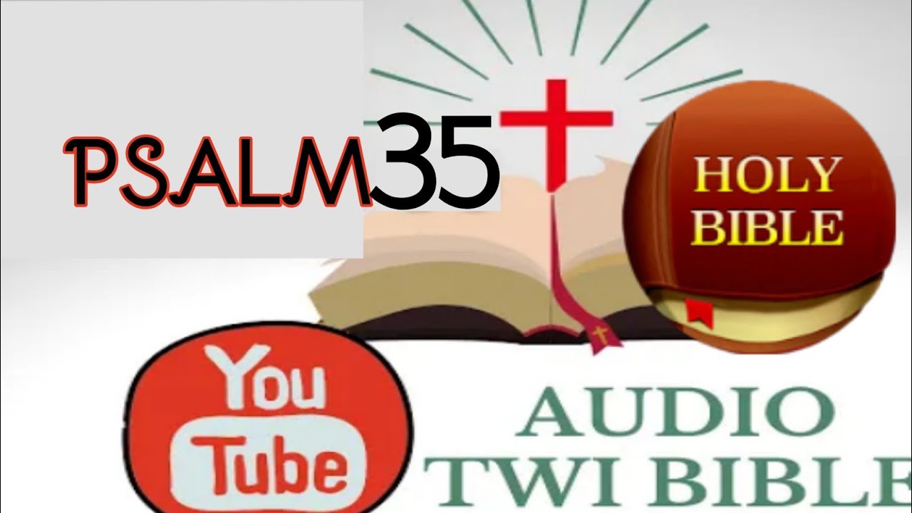 Psalm 35 --- Twi Audio bible reading