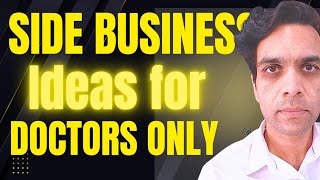 “5 Side Businesses Only Doctors Can Build — Practical, Ethical, and Profitable in India”