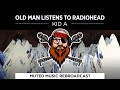 Old Man Listens To RADIOHEAD | Kid A [REACTION]