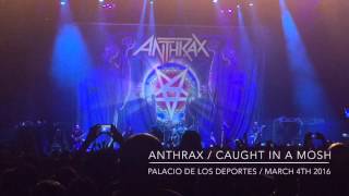 Anthrax / Caught In A Mosh live at Sport Palace Mexico City, March 4th 2016