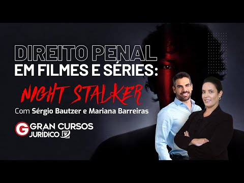 Direito Penal em Filmes e Séries - Night Stalker com Prof. Sérgio Bautzer e Mariana Barreiras