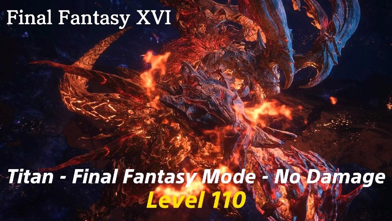 Final Fantasy XVI - Titan - Final Fantasy Mode - Level 110 - No Damage ...