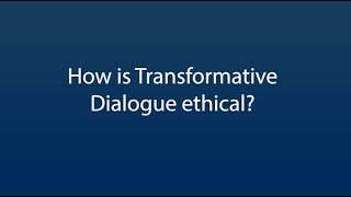 Transformative Dialogue: Part Three