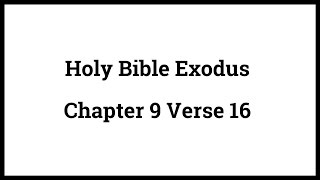 Holy Bible Exodus Chapter 9 Verse 16