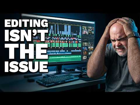The REAL Reason you HATE Editing