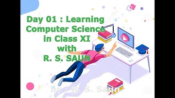 Day 01 Learn Computer Science CBSE Class XI 2020