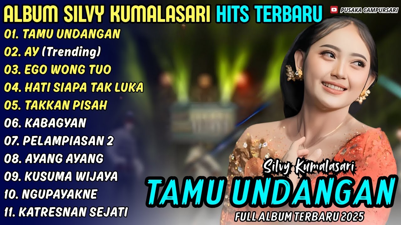 TAMU UNDANGAN - AY || SILVY KUMALASARI || PUSAKA CAMPURSARI FULL ALBUM TERBARU 2025