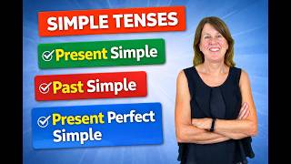 The Present Tenses - present simple, past simple and present perfect simple.