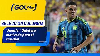 Juan Fernando Quintero listo para disputar su tercer Mundial con la Selección Colombia
