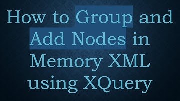 How to Group and Add Nodes in Memory XML using XQuery