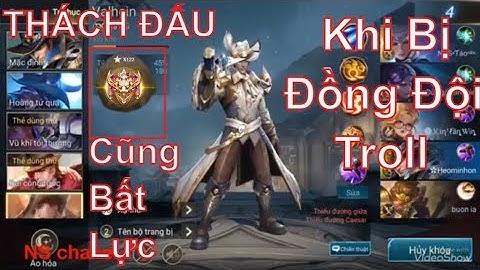 LIÊN QUÂN - Valhein Thách Đấu Bất Lực Khi Bị Đồng Đội Troll Cực Hay - NS Chanel