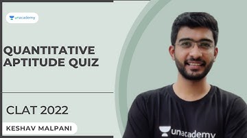 Quantitative Aptitude Quiz | CLAT 2022  Preparation | Keshav Malpani | Unacademy CLAT