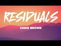 Chris Brown - Residuals ( Lyrics )
