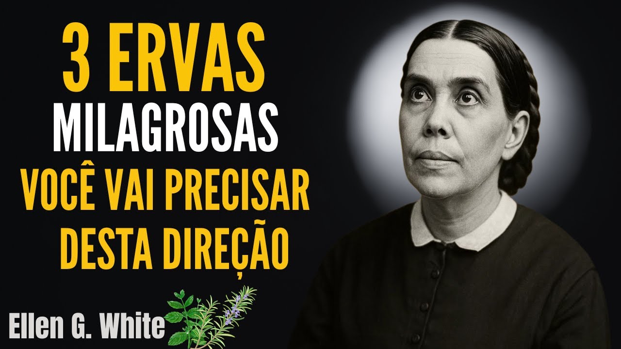 Os 3 Tipos de Ervas que Ellen White Chamou de Presente Direto de Deus