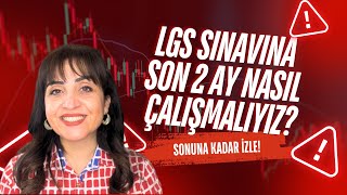 SON 2 KALA LGS SINAVINA NASIL ÇALIŞMALIYIZ?