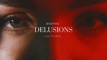Essiyas - Delusions (Lyric Visualizer)