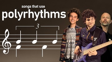 Songs that use Polyrhythms & Polymeters