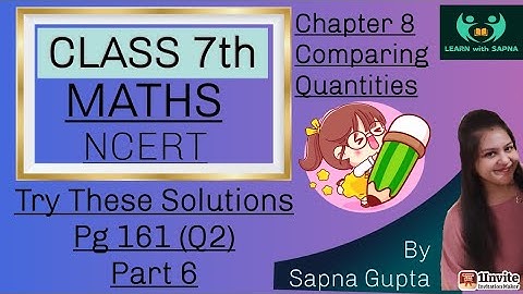 Ch 8-Comparing Quantities | Class7 |  Try These Solutions Pg161 (Q2) | Part 6| Maths NCERT Solution