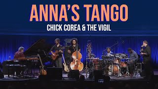 Chick Corea &amp; The Vigil - &quot;Anna&#39;s Tango&quot; (2015)