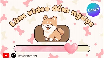 Làm Video Đếm Ngược Có Âm Thanh Bằng Canva | Video Canva | Hoclomcanva