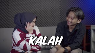 KALAH - ELISA MAIDONA ft MAS BENZZZ COVER