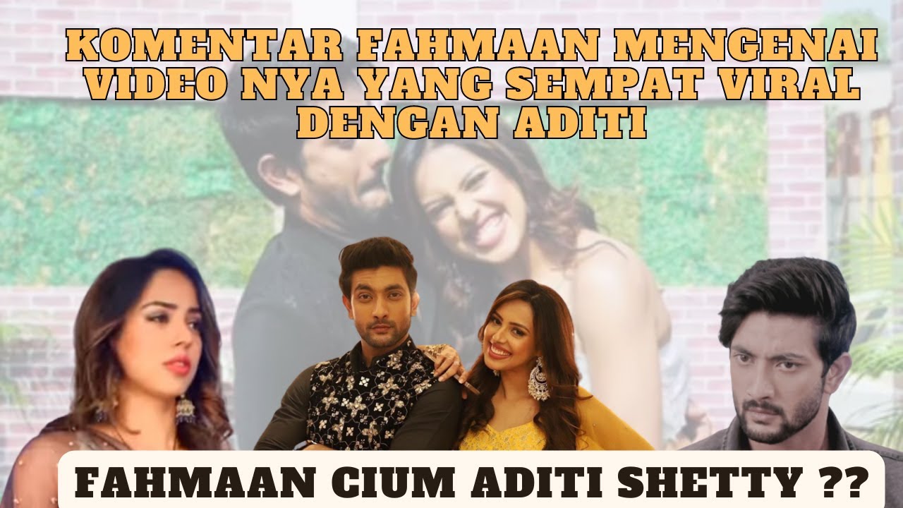 KOMENTAR FAHMAAN KHAN MENGENAI VIDEONYA YANG VIRAL DENGAN ADITI!HUBUNGAN FAHMAAN KHAN DAN ADITI!
