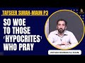 So woe to those hypocrites who pray  tafseer surahmaun p3  by ustadh nouman ali khan