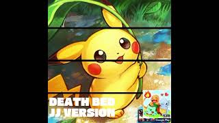Death Bed Jj Version Dj Pikachu Series Eps. 2