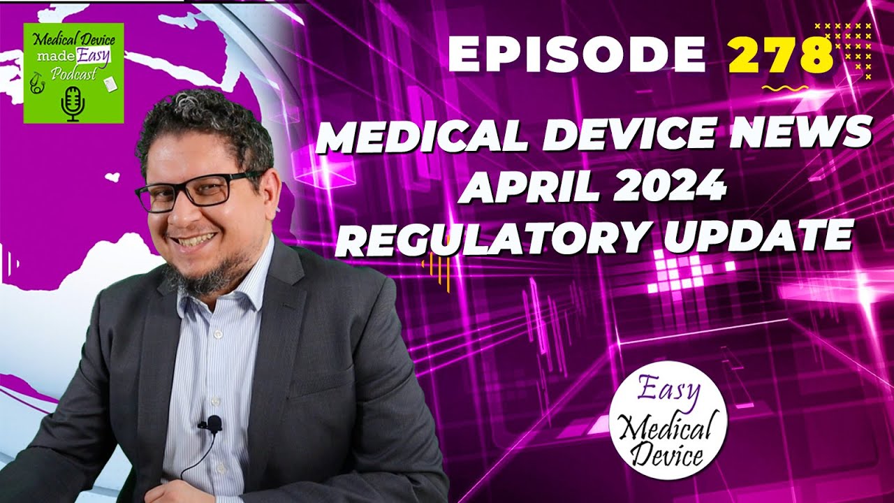 Medical Updates Medical Device News April 2024 Regulatory Update - YouTube