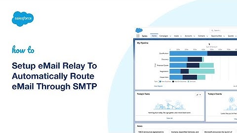 Setup Email Relay To Automatically Route Email Through SMTP | Salesforce