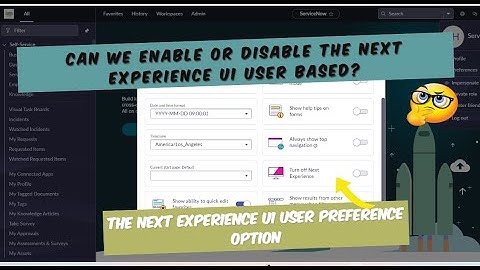Enable OR Disable Next Experience UI on user level in ServiceNow. #servicenow