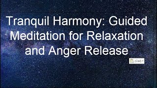 Tranquil Harmony: Guided Meditation for Relaxation and Anger Release