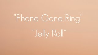 Jelly Roll - " Phone Gone Ring " -(Song)#ajmusic