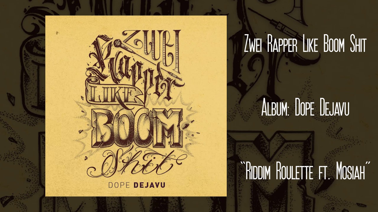 Watch Zwei Rapper Like Boom Shit | Riddim Roulette ft. Mosiah on YouTube Watch Zwei Rapper Like Boom Shit | Riddim Roulette ft. Mosiah on YouTube