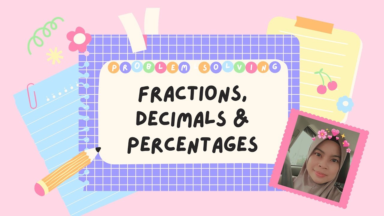 problem solving involving fractions decimals and percentages