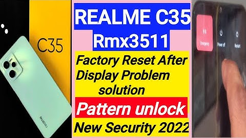 Realme C35 Rmx3511 blank screen factory reset after display problems solution/pattern unlock  2022