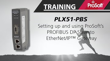 Setting up your ProSoft PROFIBUS DP Slave to EtherNet/IP™ Gateway