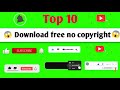 Top 10 😱 green screen Subscribe button || click no copyright ||  free download😱