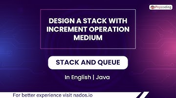 Design A Stack With Increment Operation Medium  Module  Stack And Queue  In English  Java  Video 26