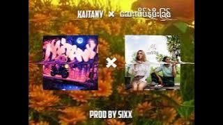 ( KAITANY × ဆေးလိပ်နဲ့မီးခြစ် ) ( #prodbysixx ) myanmar mashup