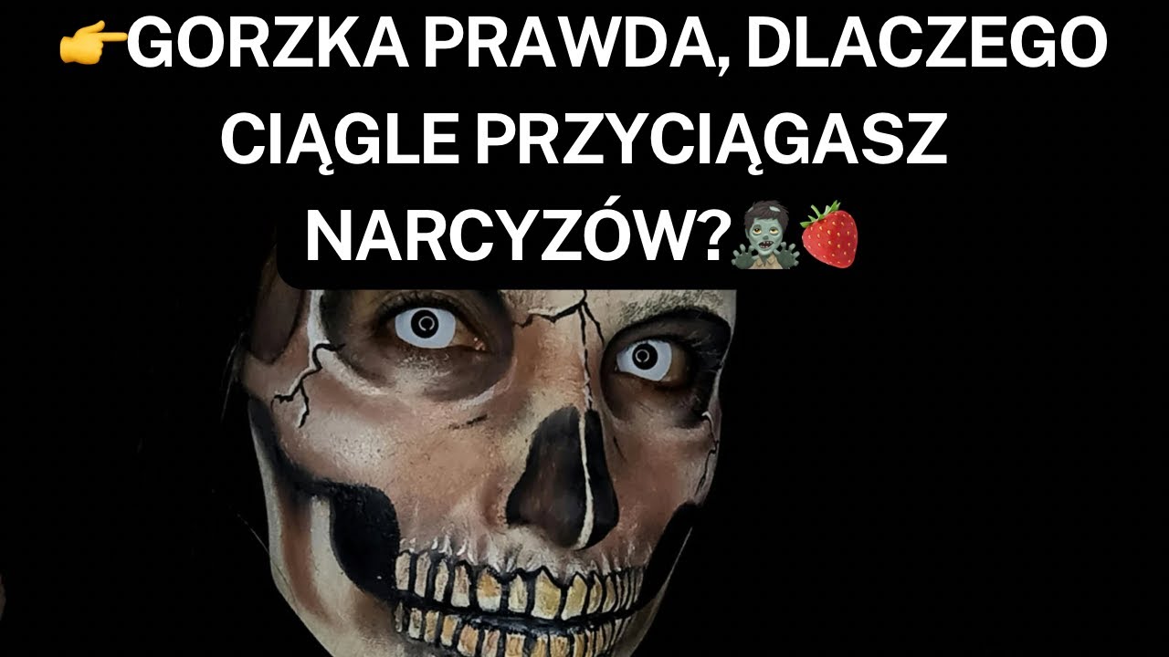 💚NARCYZ👉Gorzka prawda, dlaczego ciągle przyciągasz narcyzów?🧟‍♂️🍓