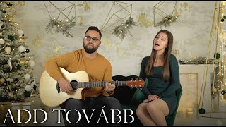 Video thumbnail of "Csondor Kata - Add Tovább | Levente & Katinka"