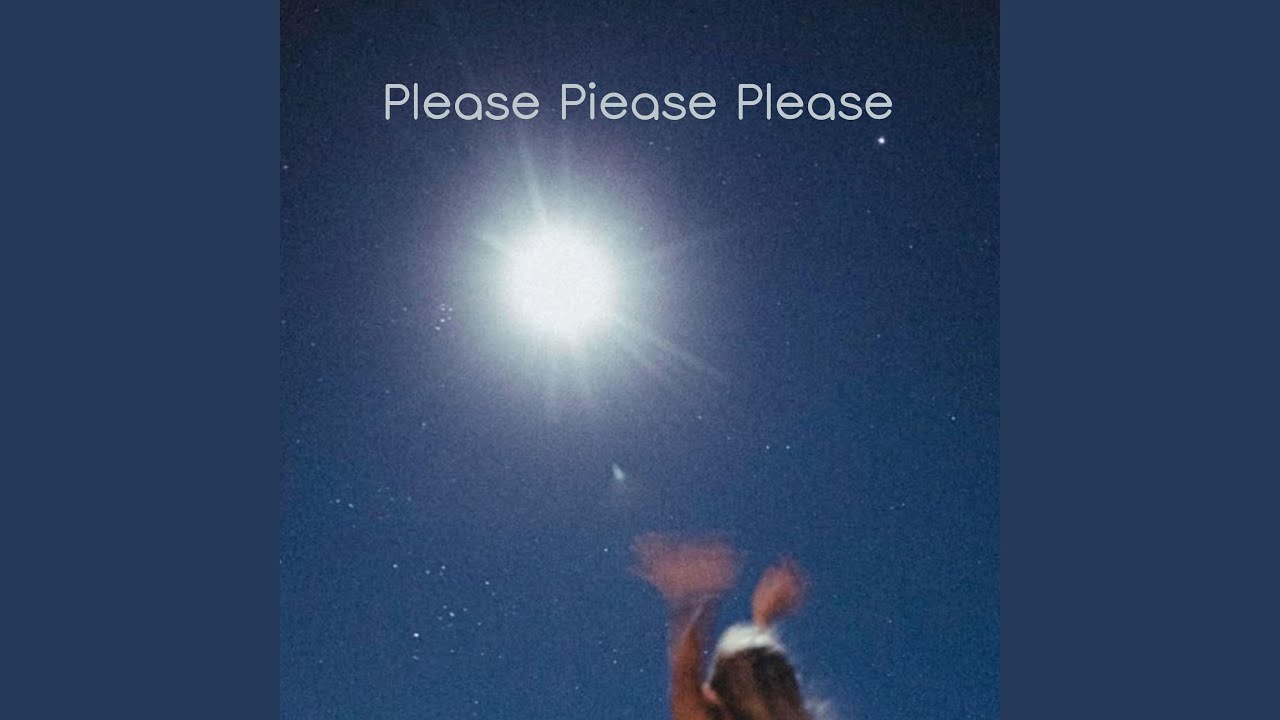 Watch Please Piease Please on YouTube Watch Please Piease Please on YouTube