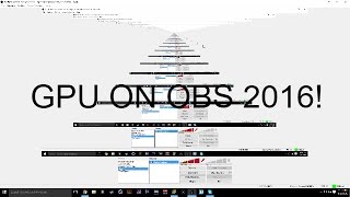 How to Record with OBS Using GPU instead of CPU works on AMD 2016 Updated!